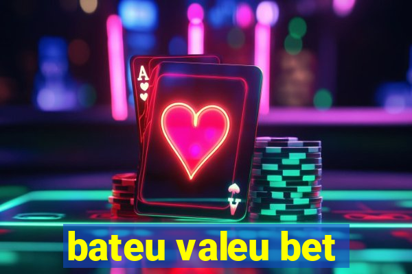 bateu valeu bet