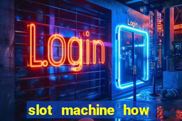 slot machine how it works