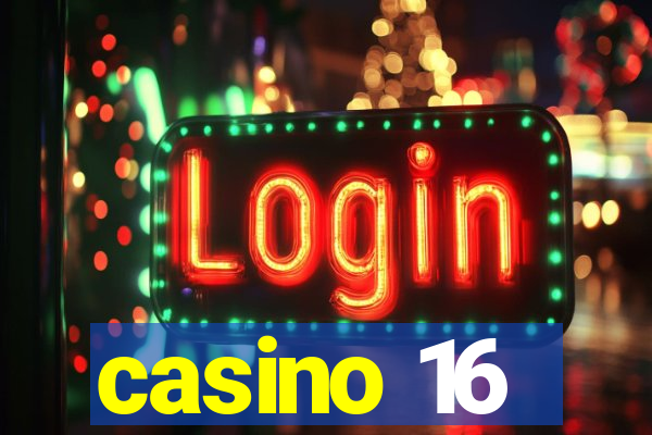 casino 16