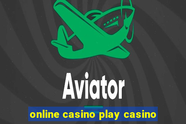 online casino play casino