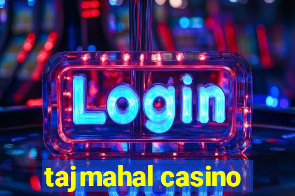 tajmahal casino