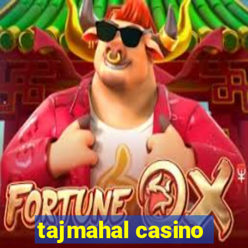 tajmahal casino