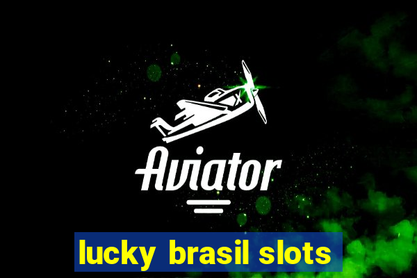 lucky brasil slots