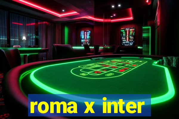 roma x inter