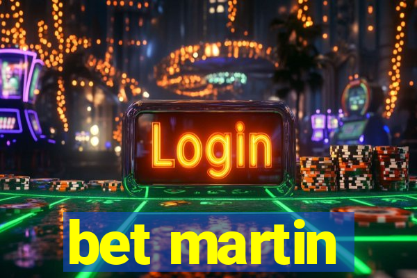 bet martin