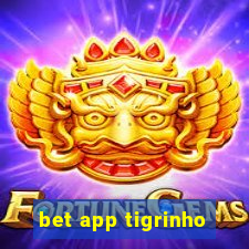 bet app tigrinho