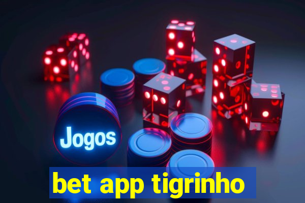 bet app tigrinho