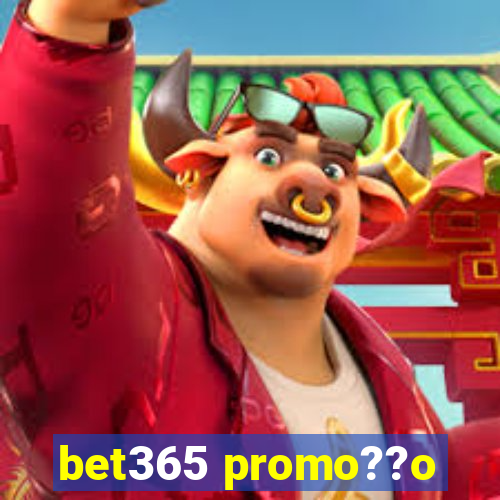 bet365 promo??o