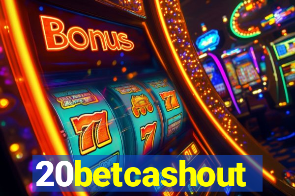 20betcashout