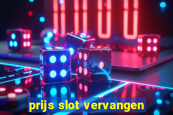 prijs slot vervangen