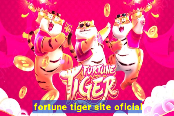 fortune tiger site oficial