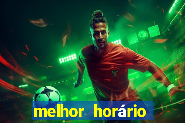 melhor horário para jogar fortune tiger hoje à tarde