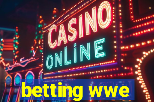 betting wwe