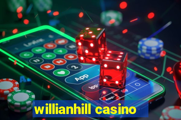 willianhill casino