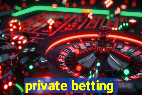 private betting