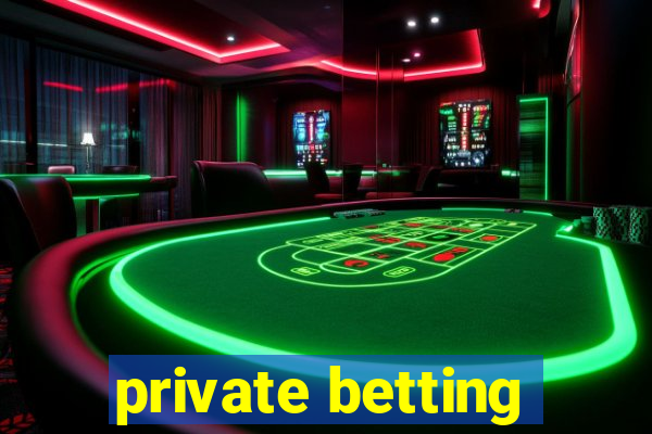 private betting