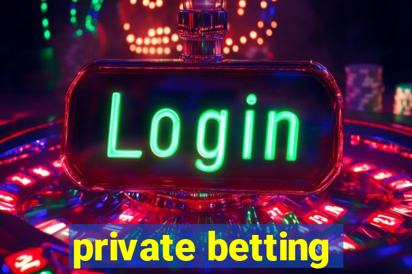 private betting