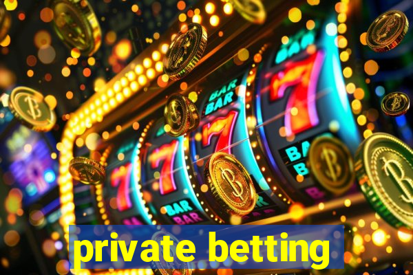 private betting