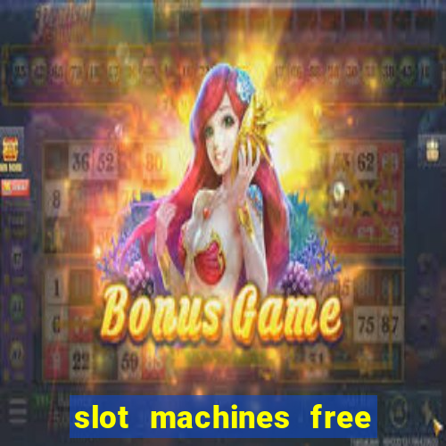 slot machines free slot machines