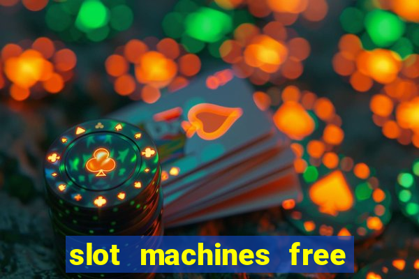 slot machines free slot machines