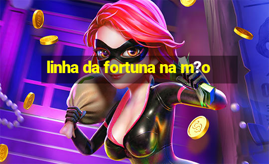 linha da fortuna na m?o