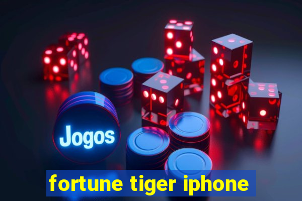 fortune tiger iphone