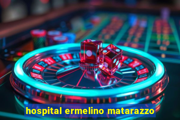 hospital ermelino matarazzo