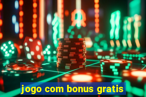 jogo com bonus gratis