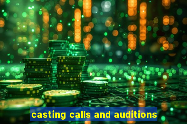 casting calls and auditions