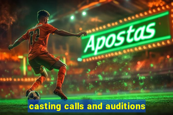 casting calls and auditions