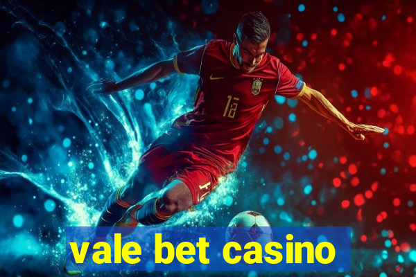 vale bet casino