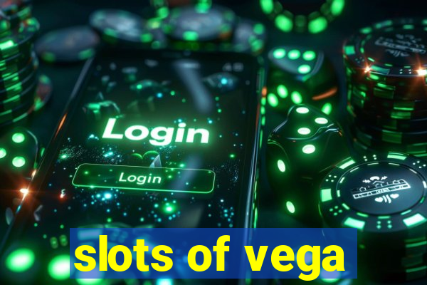 slots of vega