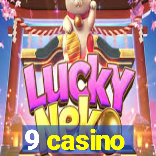 9 casino