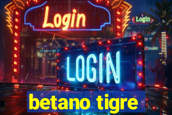 betano tigre