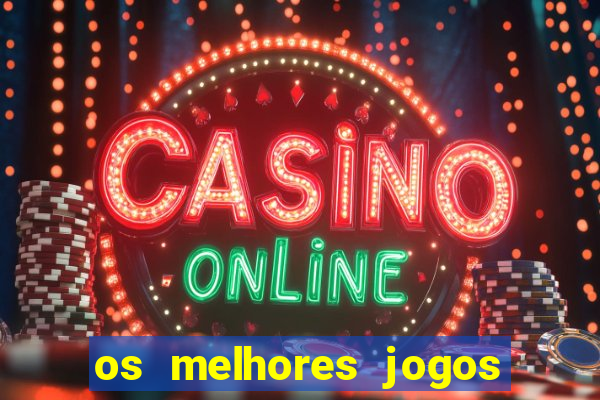 os melhores jogos de casino online