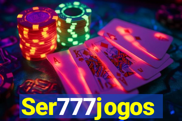 Ser777jogos