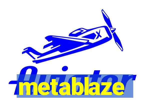 metablaze