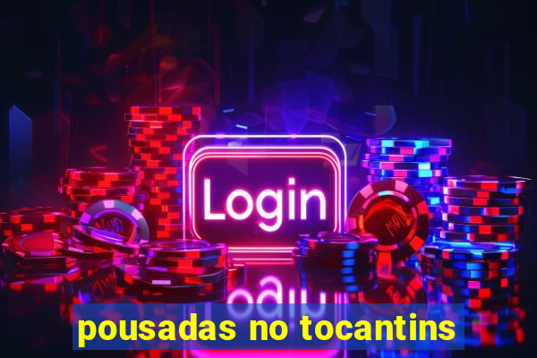 pousadas no tocantins