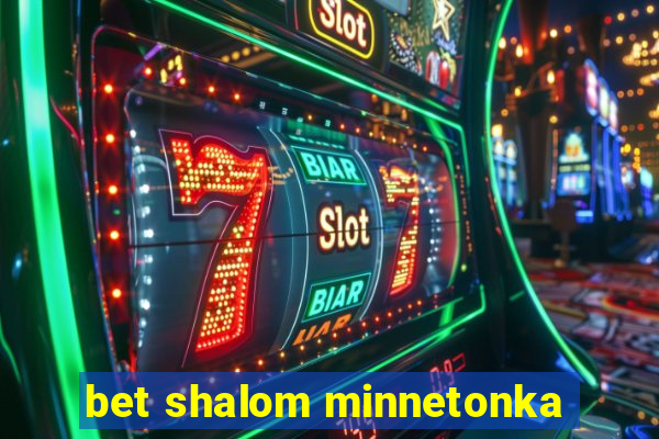 bet shalom minnetonka