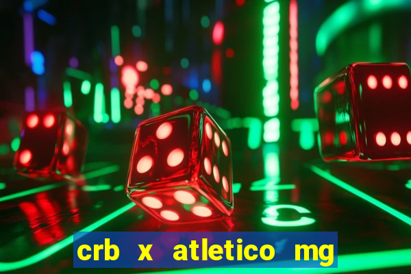 crb x atletico mg onde assistir