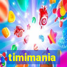 timimania