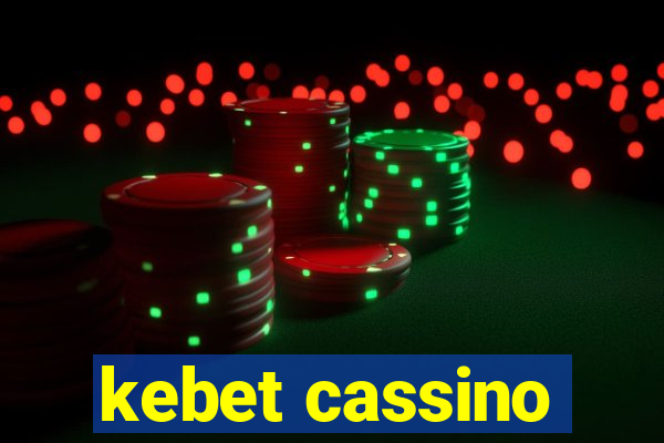 kebet cassino