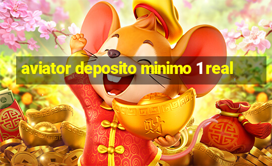 aviator deposito minimo 1 real