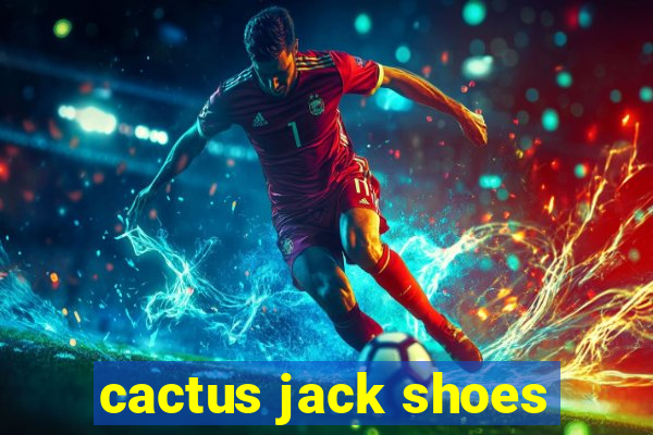 cactus jack shoes