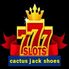 cactus jack shoes