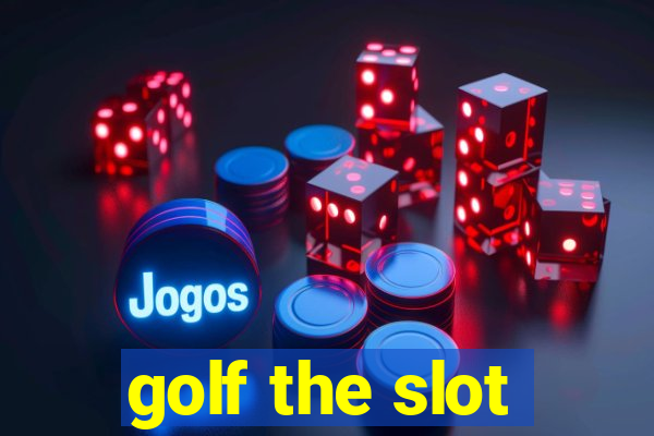 golf the slot