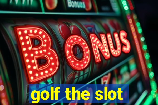 golf the slot