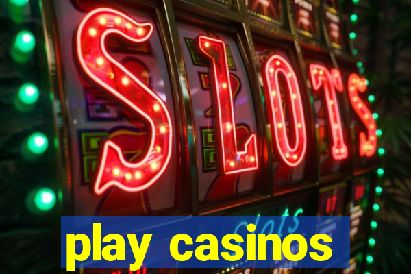 play casinos