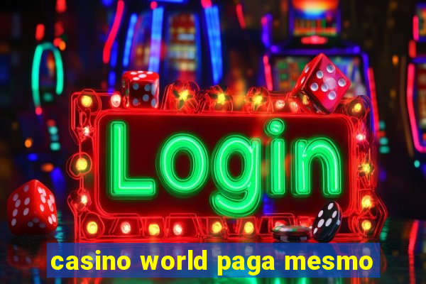 casino world paga mesmo