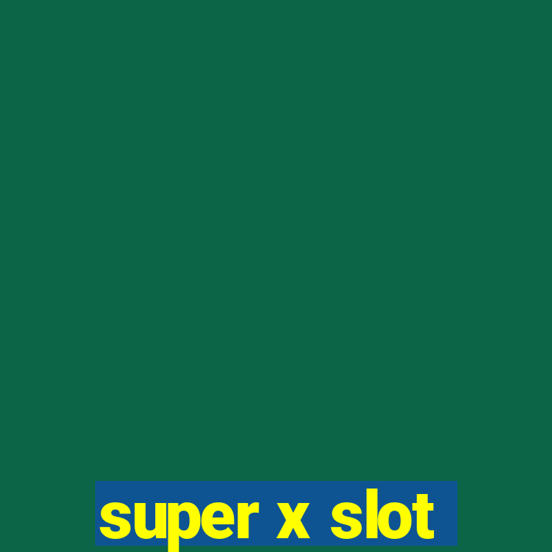 super x slot